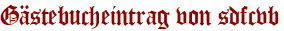 Gästebucheintrag von sdfcvb