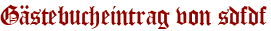 Gästebucheintrag von sdfdf