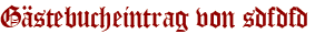 Gästebucheintrag von sdfdfd