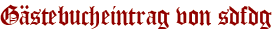 Gästebucheintrag von sdfdg