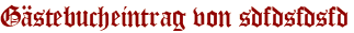 Gästebucheintrag von sdfdsfdsfd