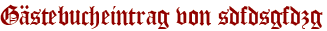 Gästebucheintrag von sdfdsgfdzg