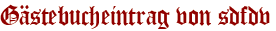 Gästebucheintrag von sdfdv