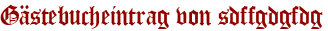 Gästebucheintrag von sdffgdgfdg