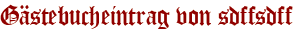 Gästebucheintrag von sdffsdff