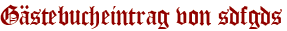Gästebucheintrag von sdfgds