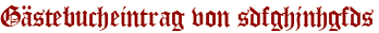 Gästebucheintrag von sdfghjnhgfds