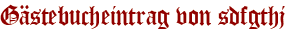Gästebucheintrag von sdfgthj