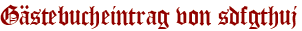 Gästebucheintrag von sdfgthuj