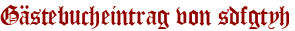 Gästebucheintrag von sdfgtyh