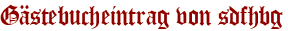 Gästebucheintrag von sdfhbg