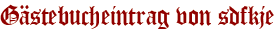 Gästebucheintrag von sdfkje