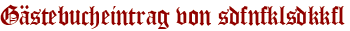 Gästebucheintrag von sdfnfklsdkkfl