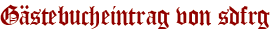 Gästebucheintrag von sdfrg