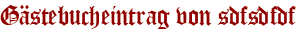 Gästebucheintrag von sdfsdfdf