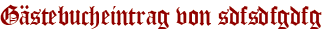 Gästebucheintrag von sdfsdfgdfg