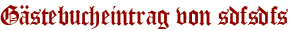 Gästebucheintrag von sdfsdfs
