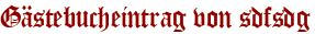 Gästebucheintrag von sdfsdg