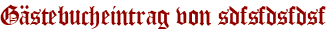 Gästebucheintrag von sdfsfdsfdsf