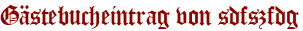 Gästebucheintrag von sdfszfdg