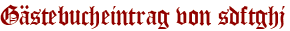 Gästebucheintrag von sdftghj
