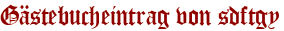 Gästebucheintrag von sdftgy