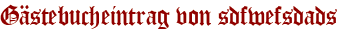 Gästebucheintrag von sdfwefsdads