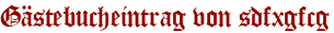 Gästebucheintrag von sdfxgfcg