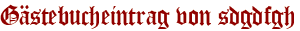 Gästebucheintrag von sdgdfgh
