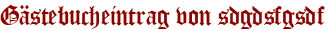 Gästebucheintrag von sdgdsfgsdf