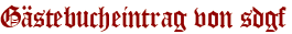 Gästebucheintrag von sdgf