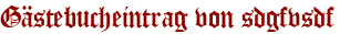 Gästebucheintrag von sdgfvsdf
