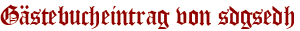 Gästebucheintrag von sdgsedh