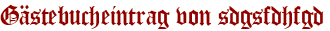 Gästebucheintrag von sdgsfdhfgd