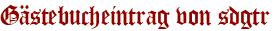 Gästebucheintrag von sdgtr