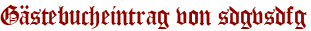 Gästebucheintrag von sdgvsdfg