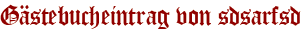 Gästebucheintrag von sdsarfsd