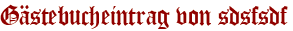 Gästebucheintrag von sdsfsdf