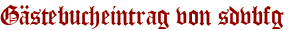 Gästebucheintrag von sdvbfg