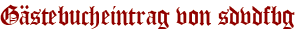 Gästebucheintrag von sdvdfbg