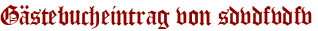 Gästebucheintrag von sdvdfvdfv