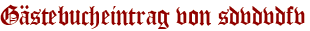 Gästebucheintrag von sdvdvdfv