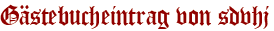 Gästebucheintrag von sdvhj