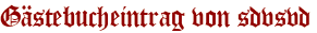 Gästebucheintrag von sdvsvd