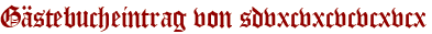 Gästebucheintrag von sdvxcvxcvcvcxvcx
