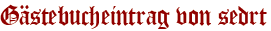 Gästebucheintrag von sedrt