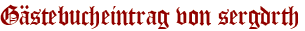 Gästebucheintrag von sergdrth
