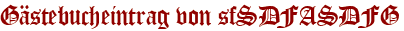 Gästebucheintrag von sfSDFASDFG