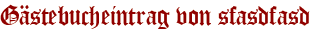 Gästebucheintrag von sfasdfasd