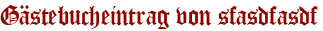 Gästebucheintrag von sfasdfasdf